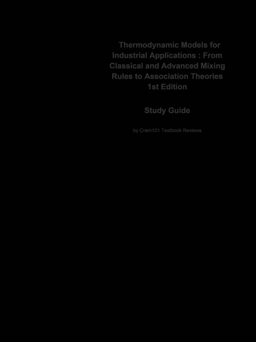 Thermodynamic Models for Industrial Applications , From Classical and Advanced Mixing Rules to Association Theories