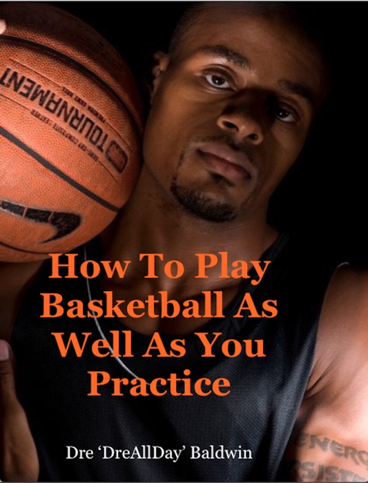 How To Play As Well As You Practice