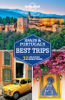 Lonely Planet Spain and Portugal’s Best Trips - Lonely Planet