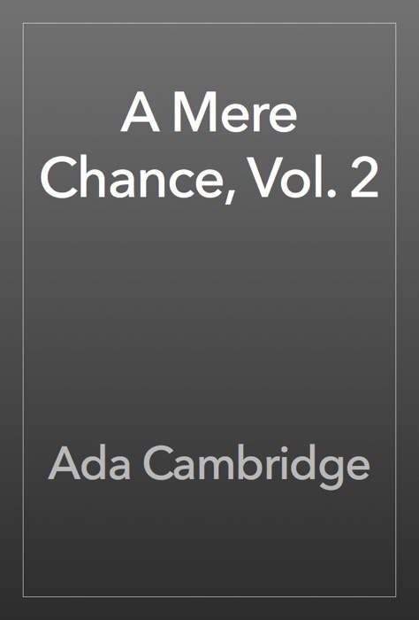 A Mere Chance, Vol. 2