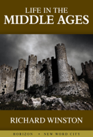 Richard Winston - Life in the Middle Ages artwork