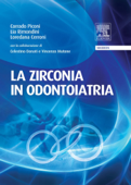 La Zirconia in odontoiatria - Corrado Piconi, Lia Rimondini & Loredana Cerroni