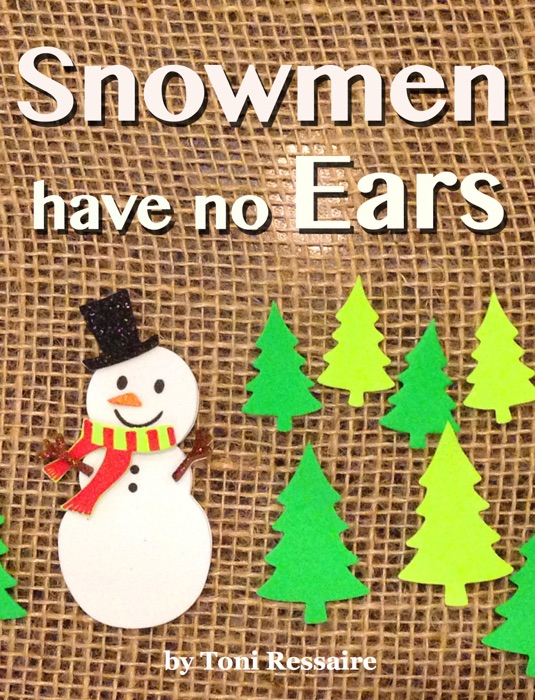 Snowmen Have No Ears