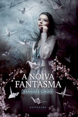 Capa do livro A Noiva Fantasma de Yangsze Choo