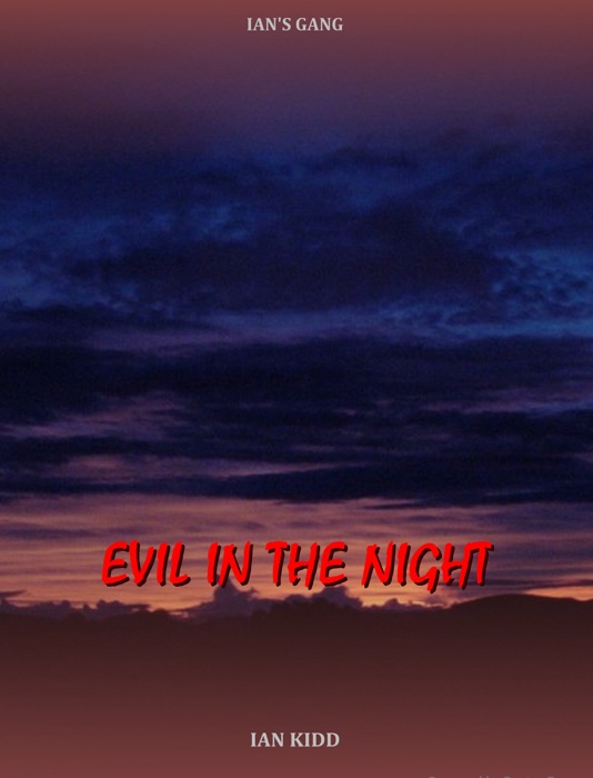 Ian's Gang: Evil In The Night