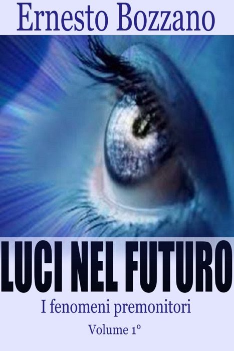 Luci nel futuro - I fenomeni Premonitori Volume 1°
