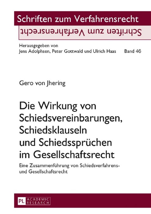 Die Wirkung von Schiedsvereinbarungen, Schiedsklauseln und Schiedssprüchen im Gesellschaftsrecht