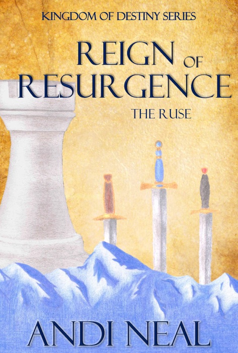 Reign of Resurgence: The Ruse (Kingdom of Destiny Book 4)