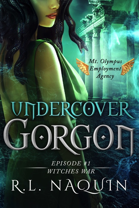 Undercover Gorgon: Episode #1 — Witches War (A Mt. Olympus Employment Agency Miniseries)