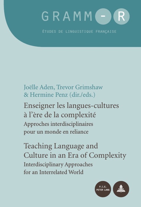 Enseigner les langues-cultures à l’ère de la complexité / Teaching Language and Culture In an Era of Complexity