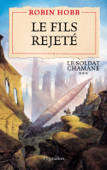 Le Soldat chamane (Tome 3) - Le fils rejeté - Robin Hobb