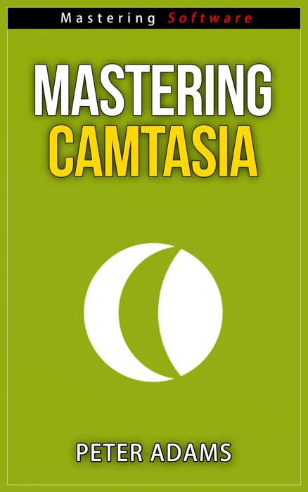 Mastering Camtasia