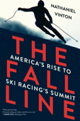 The Fall Line: America's Rise to Ski Racing's Summit - Ralph Waldo Emerson & Nathaniel Vinton