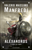 Aléxandros - 1. Il figlio del sogno - Valerio Massimo Manfredi