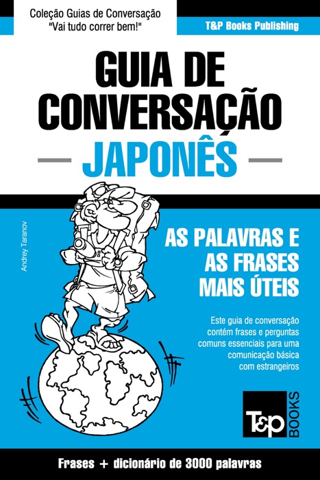 Guia de Conversação Português-Japonês e vocabulário temático 3000 palavras