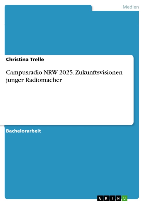 Campusradio NRW 2025. Zukunftsvisionen junger Radiomacher