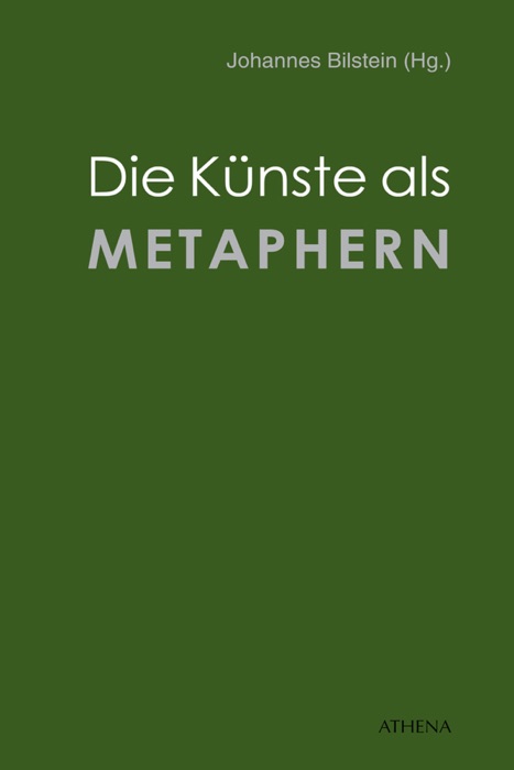 Die Künste als Metaphern