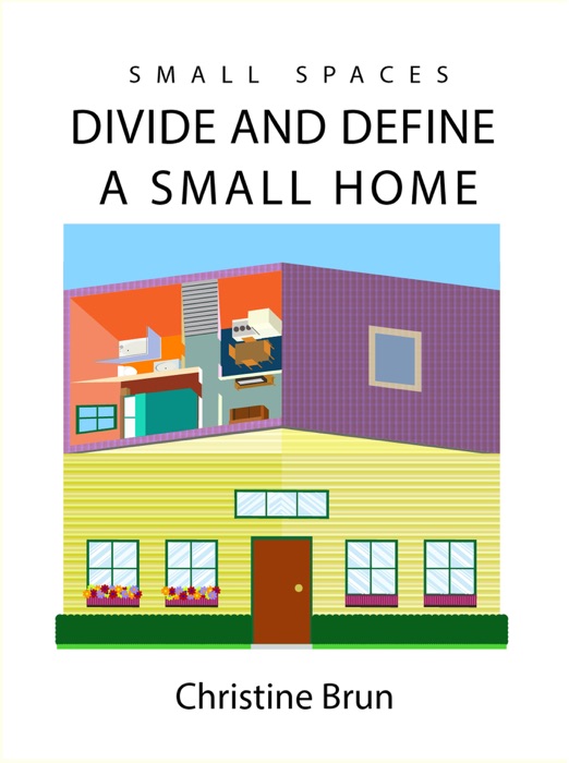 Small Spaces: Divide and Define a Small Home