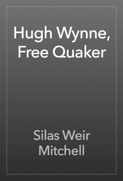 Hugh Wynne, Free Quaker