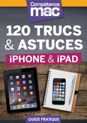 120 trucs et astuces pour iPhone et iPad