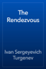 The Rendezvous - Ivan Sergeyevich Turgenev
