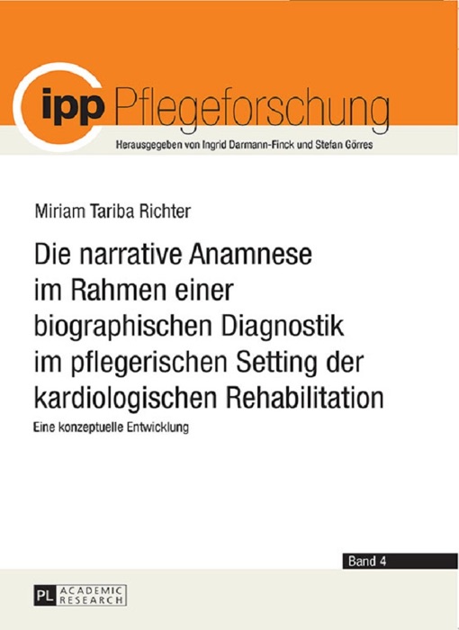 Die narrative Anamnese im Rahmen einer biographischen Diagnostik im pflegerischen Setting der kardiologischen Rehabilitation
