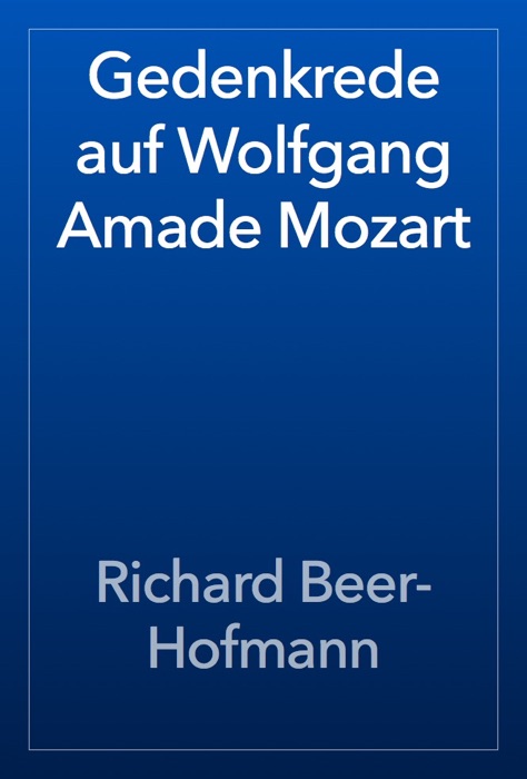 Gedenkrede auf Wolfgang Amade Mozart