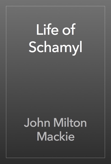 Life of Schamyl