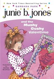 Junie B. Jones #14: Junie B. Jones and the Mushy Gushy Valentime