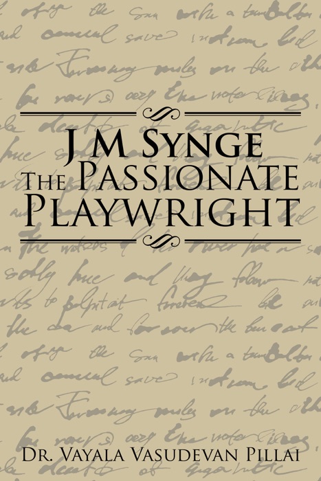 J M  Synge the Passionate Playwright