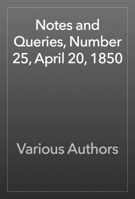 Notes and Queries, Number 25, April 20, 1850