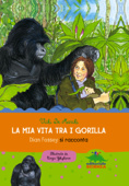 La mia vita tra i gorilla - Vichi De Marchi