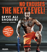No Excuses: The next Level! - Seyit Ali Shobeiri & Jennifer Strunk
