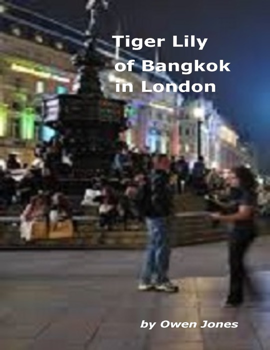 Tiger Lily of Bangkok In London