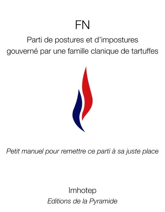 FN, parti de postures et d’impostures gouverné par une famille clanique de tartuffes