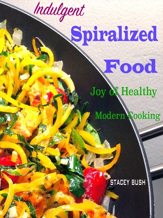 Indulgent Spiralized Food