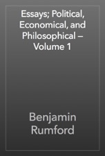 essays political economical and philosophical volume 1 by political essays