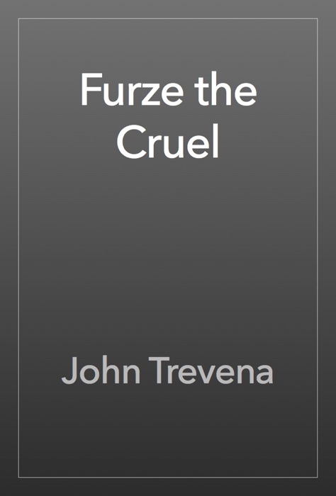 Furze the Cruel