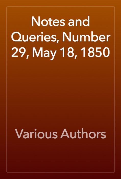 Notes and Queries, Number 29, May 18, 1850
