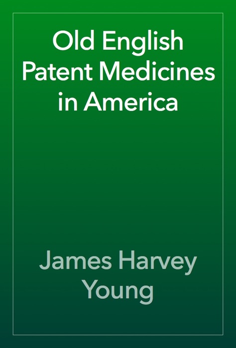 Old English Patent Medicines in America