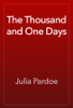 The Thousand and One Days - Julia Pardoe