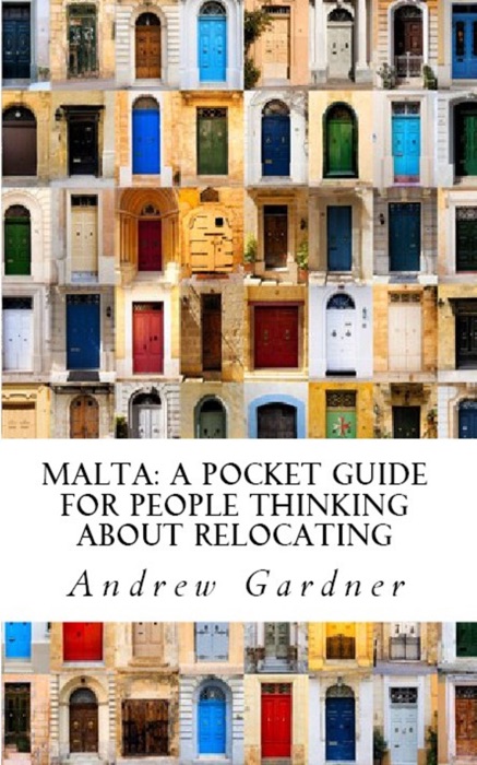 Malta: A Pocket Guide For People Thinking About Relocating