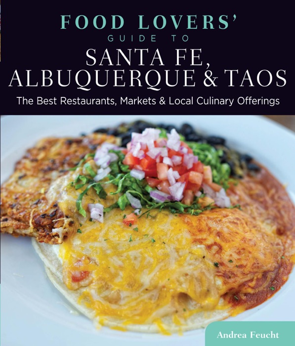 Food Lovers' Guide to® Santa Fe, Albuquerque & Taos