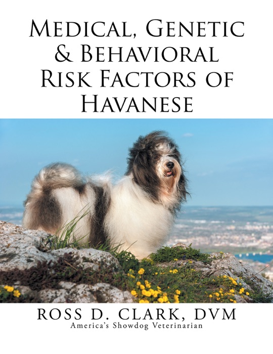 Medical, Genetic & Behavioral  Risk Factors of Havanese