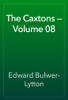 The Caxtons — Volume 08 - Edward Bulwer-Lytton