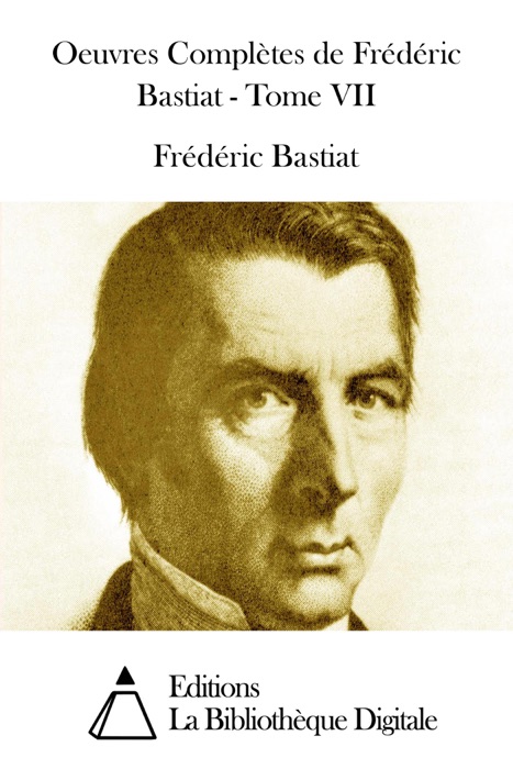 Oeuvres Complètes de Frédéric Bastiat - Tome VII