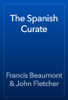 The Spanish Curate - Francis Beaumont & John Fletcher