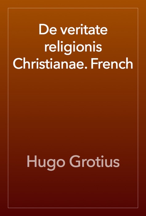 De veritate religionis Christianae. French