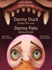 Learn Spanish: English Spanish - Danny Duck Tames the Lion - Danny Pato doma al León - Colin Hann & Pedro Páramo