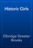 Historic Girls - Elbridge Streeter Brooks